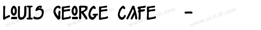 Louis George Cafe 粗体字体转换